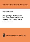 Der geistige Hintergrund des türkischen Historikers Ahmed Zeki Velidi Togan nach seinen Memoiren