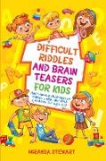 Difficult Riddles and Brain Teasers for Kids