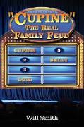 Cupine" The Real Family Feud