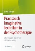 Praxisbuch Imaginative Techniken in der Psychotherapie