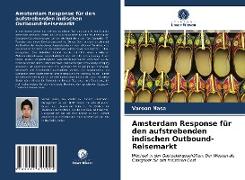 Amsterdam Response für den aufstrebenden indischen Outbound-Reisemarkt