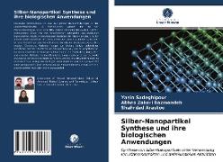 Silber-Nanopartikel Synthese und ihre biologischen Anwendungen