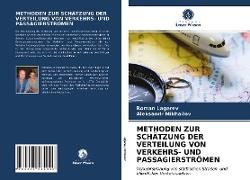 METHODEN ZUR SCHÄTZUNG DER VERTEILUNG VON VERKEHRS- UND PASSAGIERSTRÖMEN