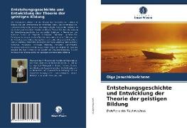 Entstehungsgeschichte und Entwicklung der Theorie der geistigen Bildung