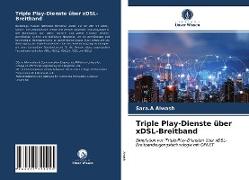 Triple Play-Dienste über xDSL-Breitband