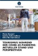 TOURISMUS WÄHREND DER COVID-19-PANDEMIE: AKTUELLER STAND UND PERSPEKTIVEN