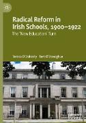 Radical Reform in Irish Schools, 1900-1922