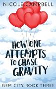 How One Attempts to Chase Gravity