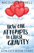 How One Attempts to Chase Gravity