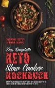 Das Komplette Keto-Slow-Cooker-Kochbuch