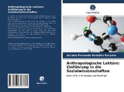Anthropologische Lektüre: Einführung in die Sozialwissenschaften