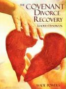 The Covenant Divorce Recovery Leader's Handbook