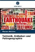 Tektonik, Erdbeben und Paläogeographie