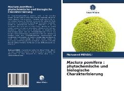 Maclura pomifera : phytochemische und biologische Charakterisierung