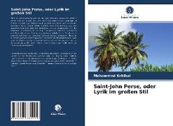 Saint-John Perse, oder Lyrik im großen Stil
