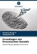 Grundlagen der forensischen Genetik