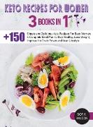 Keto recipes for Women: + 150 Simple and Delicious Keto Recipes For Busy Women. A Complete Meal Plan to Stay Healthy, Lose Weight, Improve the