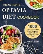 The Ultimate Optavia Diet Cookbook: 1000 Days Yummy and Fresh Recipes to Help You Keep Healthy and Lose Weight