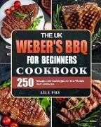 The UK Weber's BBQ Cookbook For Beginners