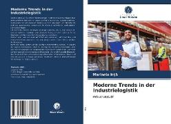 Moderne Trends in der Industrielogistik