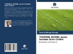THERMAL BURNS, Jason Sendwe Burn Centre