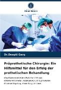 Präprothetische Chirurgie: Ein Hilfsmittel für den Erfolg der prothetischen Behandlung