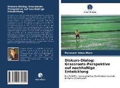 Diskurs-Dialog: Grassroots-Perspektive auf nachhaltige Entwicklung