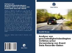 Analyse von geschwindigkeitsbedingten Unfällen unter Verwendung von Event Data Recorder-Daten