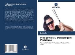 Mobgewalt & Dentolegale Probleme