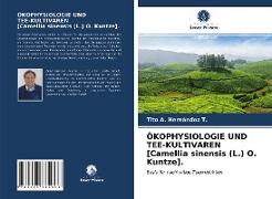 ÖKOPHYSIOLOGIE UND TEE-KULTIVAREN [Camellia sinensis (L.) O. Kuntze]