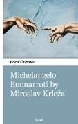Michelangelo Buonarroti by Miroslav Krle¿a