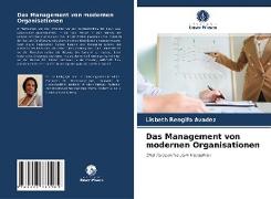Das Management von modernen Organisationen