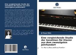 Eine vergleichende Studie der Sonatinen für Klavier aus dem zwanzigsten Jahrhundert