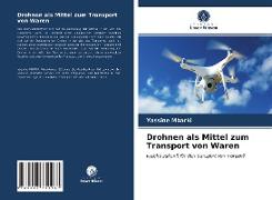 Drohnen als Mittel zum Transport von Waren