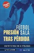 Fútbol sala. Presión tras pérdida: Concepto y 50 tareas para su entrenamiento (Versión Color)