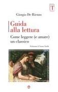 Guida alla lettura. Come leggere (e amare) un classico