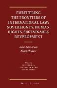 Furthering the Frontiers of International Law: Sovereignty, Human Rights, Sustainable Development: Liber Amicorum Nico Schrijver