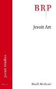 Jesuit Art: Brill's Research Perspectives in Jesuit Studies