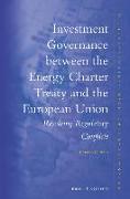 Investment Governance Between the Energy Charter Treaty and the European Union: Resolving Regulatory Conflicts