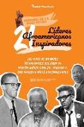 21 líderes afroamericanos inspiradores: Las vidas de grandes triunfadores del siglo XX: Martin Luther King Jr., Malcolm X, Bob Marley y otras personal