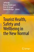 Tourist Health, Safety and Wellbeing in the New Normal