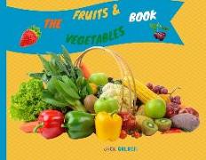 The Fruits and Vegetables Book: Explain Interesting and Fun Topics about Food to Your Child