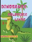 Livre de coloriage de dinosaures: De superbes pages de dinosaures à colorier / Un cadeau idéal pour les garçons et les filles / 3 ans et plus