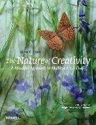 The Nature of Creativity: A Mindful Approach to Making Art & Craft