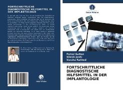 FORTSCHRITTLICHE DIAGNOSTISCHE HILFSMITTEL IN DER IMPLANTOLOGIE