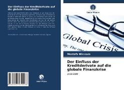 Der Einfluss der Kreditderivate auf die globale Finanzkrise
