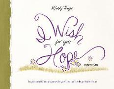 I Wish for You Hope: Inspirational Christian quotes for grief, loss, and healing a broken heart