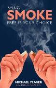 Being Smoke Free Is Your Choice