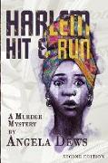 Harlem Hit & Run: A Murder Mystery by Angela Dews