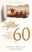 After 60: The secrets to achieving happiness, health, and fulfillment in later life - Part II